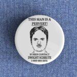 Dwight Schrute Pervert Badge