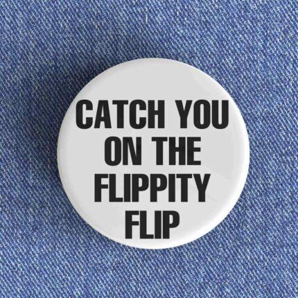 Flippity Flip Badge