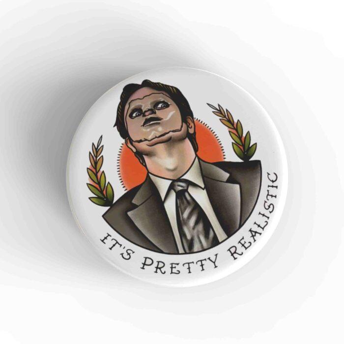 It’s Pretty Realistic Magnet