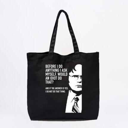 Would An Idiot Do That Tote Bag
