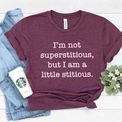 A Little Stitious T-Shirt