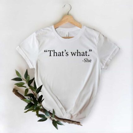 That's What T-Shirt