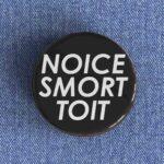 Noice Smort Toit Badge
