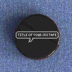 Title Of Your Sex Tape Badge