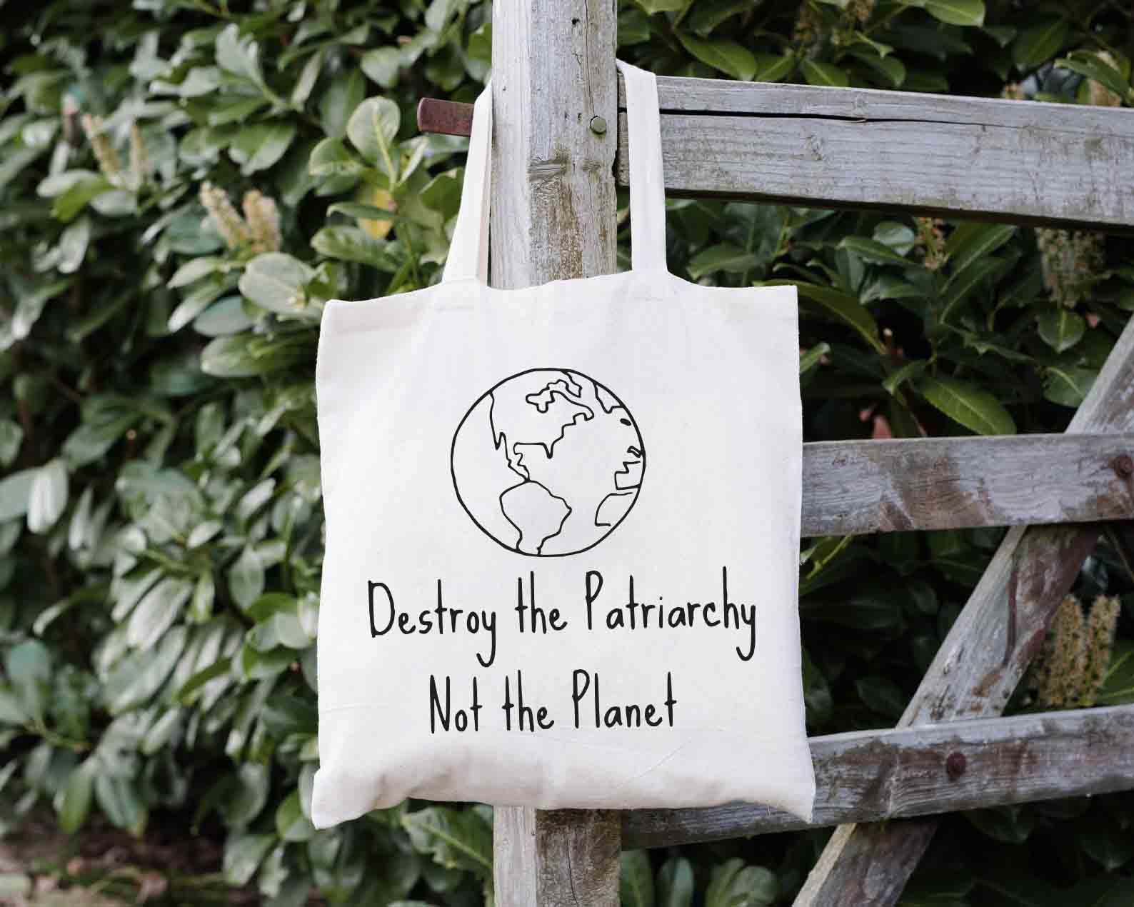 f1Destroy the Patriarchy, Not The Planet.1 Destroy the Patriarchy, Not The Planet