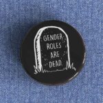 Gender Roles Badge/Magnet