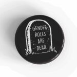 Gender Roles Badge/Magnet