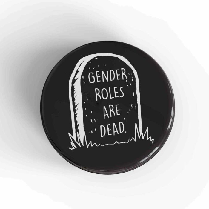 Gender Roles Badge/Magnet