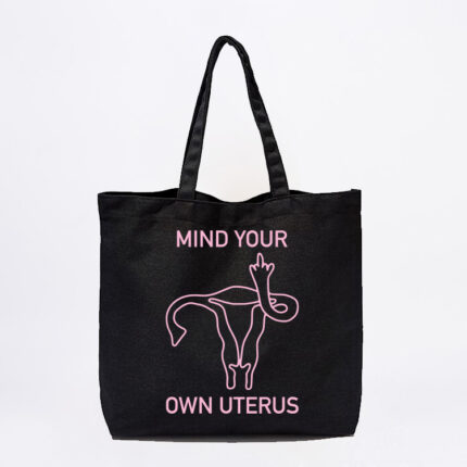 Mind Your Own Uterus Tote Bag