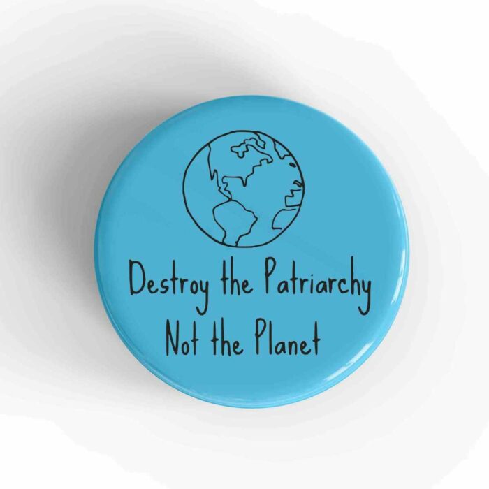 Destroy The Patriarchy Badge/ Magnet