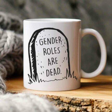 Gender Roles Are Dead Mug