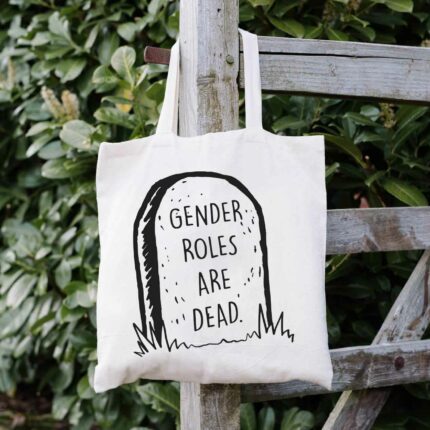 Gender Roles Are Dead Tote Bag