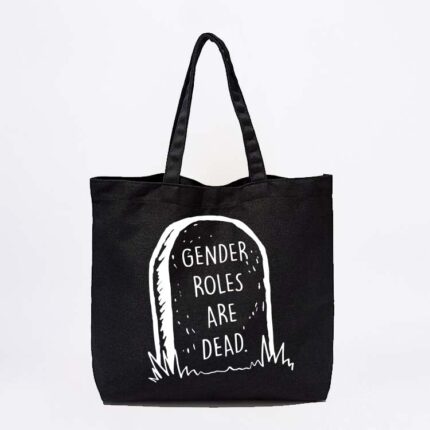 Gender Roles Are Dead Tote Bag
