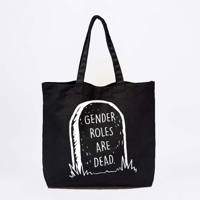 Gender Roles Are Dead Tote Bag