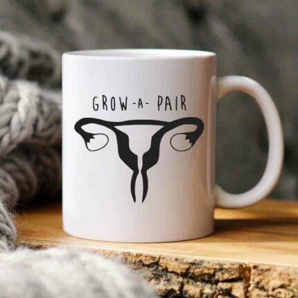 Grow A Pair Mug