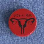 Grow A Pair Badge/Magnet