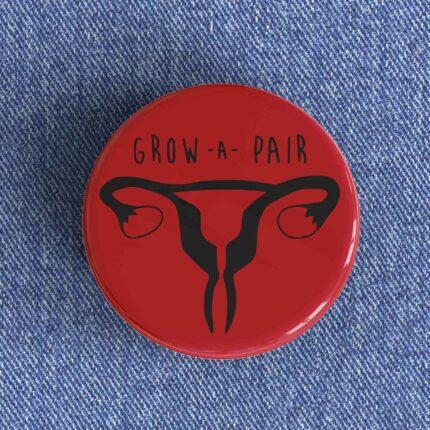 Grow A Pair Badge/Magnet