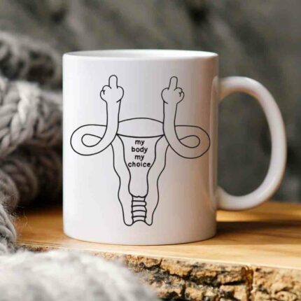 My Body My Choice Mug