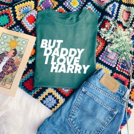 But Daddy I Love Harry T-Shirt