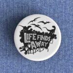 Life Finds A Way Badge