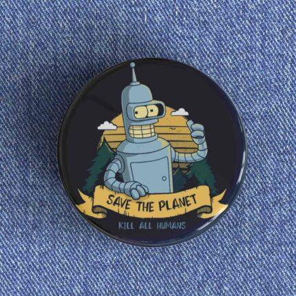 Bender Save The Planet Badge/Magnet