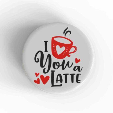 I Love You A Latte