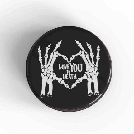 Love You To Death