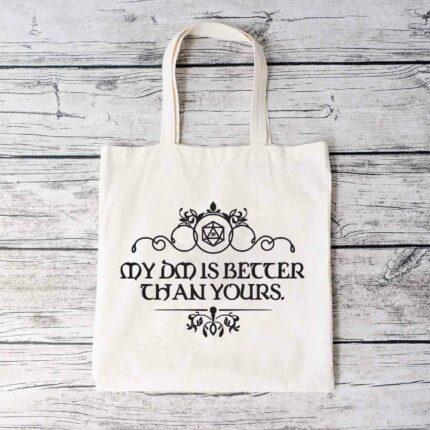 My DM Is Better Than Yours Tote Bag