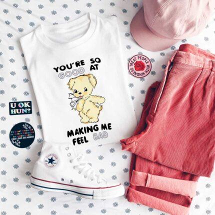 You're So Good T-Shirt