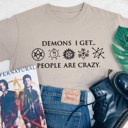 Demons I Get, People Are Crazy T-Shirt