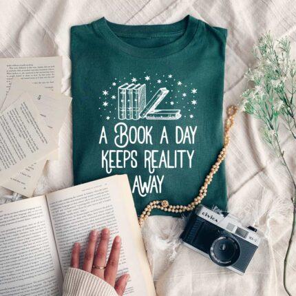 A Book A Day Keeps Reality Away T-Shirt