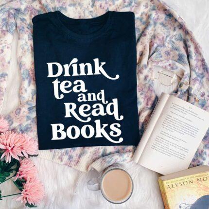 Drink Tea and Read Books T-Shirt