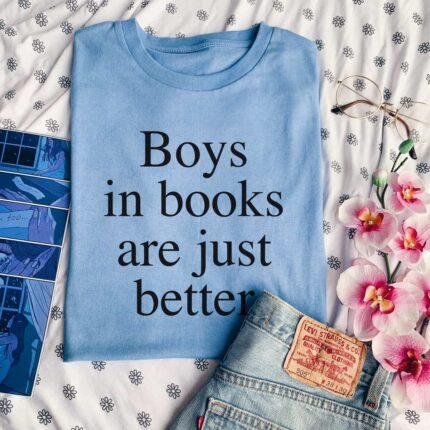 Boys In Books Are Just Better T-Shirt