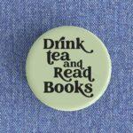 Drink Tea And Read Books Badge/Magnet