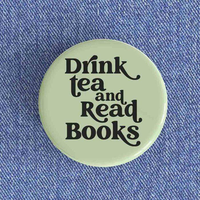 Drink Tea And Read Books Badge/Magnet