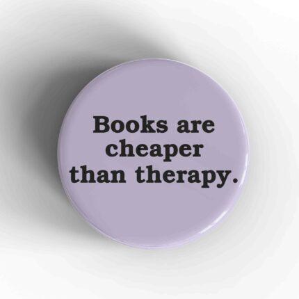 Cheaper Than Therapy Badge/Magnet