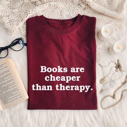 Books Are Cheaper Than Therapy T-Shirt