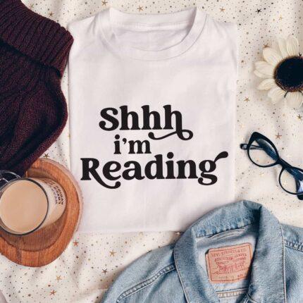 Shhh I'm Reading T-Shirt