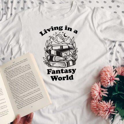 Living In A Fantasy World T-Shirt