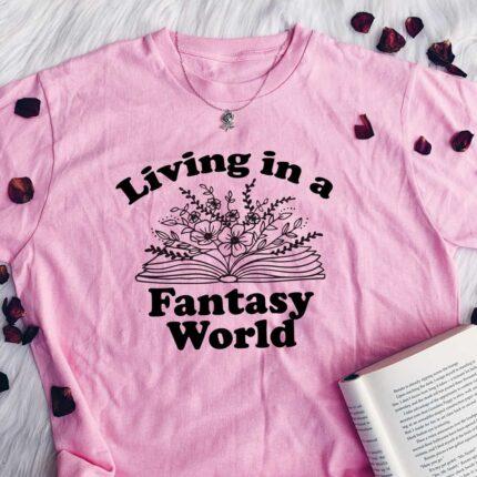 Living In A Fantasy World T-Shirt