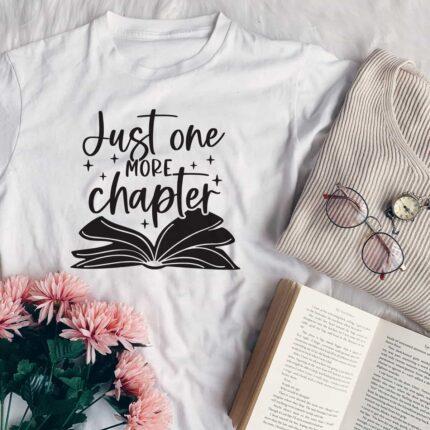 Just One More Chapter T-Shirt