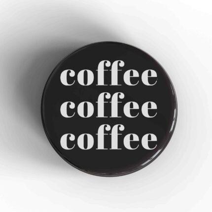 Coffee Badge/Magnet