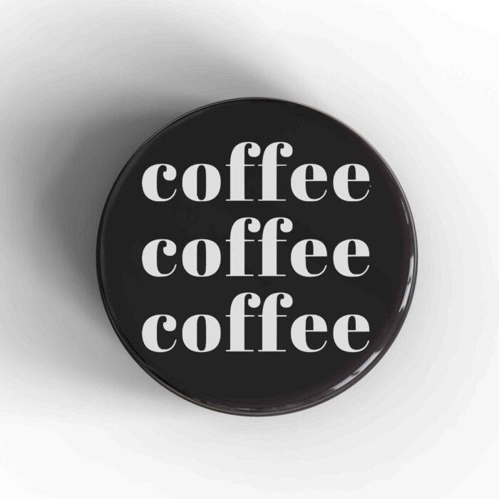 Coffee Badge/Magnet