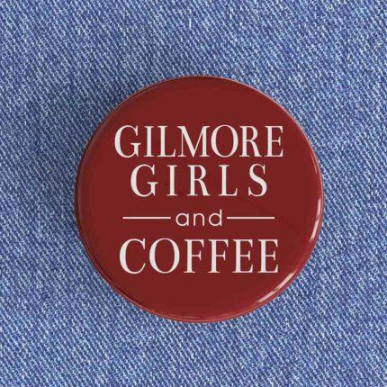 Gilmore Girls and Coffee Badge/Magnet