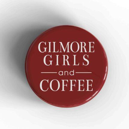 Gilmore Girls and Coffee Badge/Magnet
