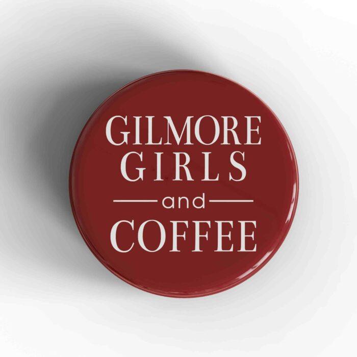 Gilmore Girls and Coffee Badge/Magnet
