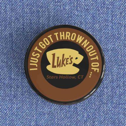 I Got Thrown Out Of Luke's Badge/Magnet