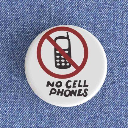 No Cell Phones Badge/Magnet