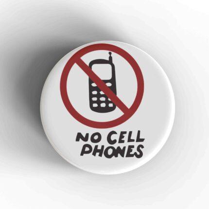 No Cell Phones Badge/Magnet