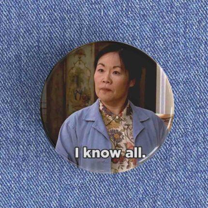 I Know All Badge/Magnet